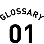 GLOSSARY 01
